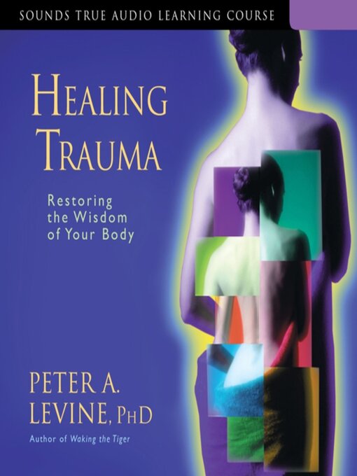 Title details for Healing Trauma by Peter Levine, PhD - Wait list